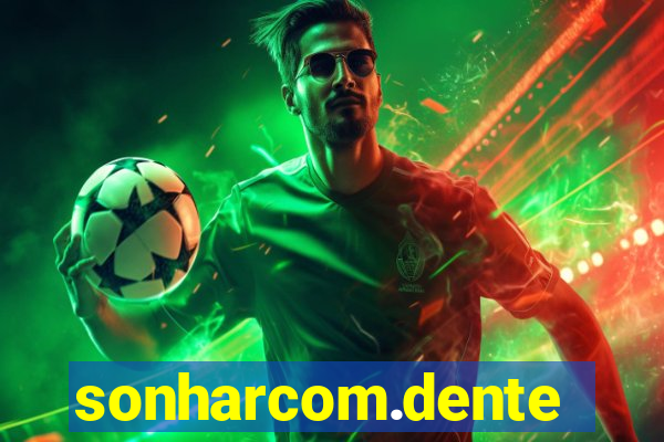 sonharcom.dente