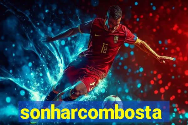 sonharcombosta
