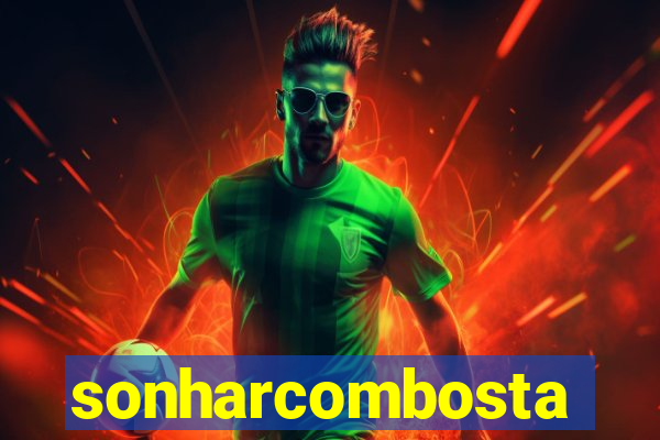 sonharcombosta