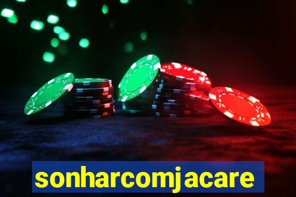 sonharcomjacare