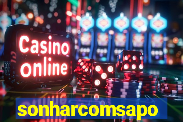 sonharcomsapo