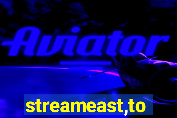 streameast,to