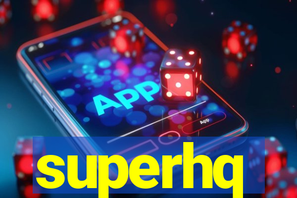 superhq