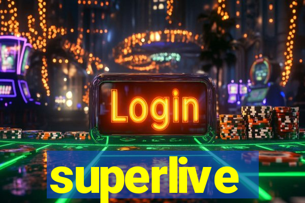 superlive