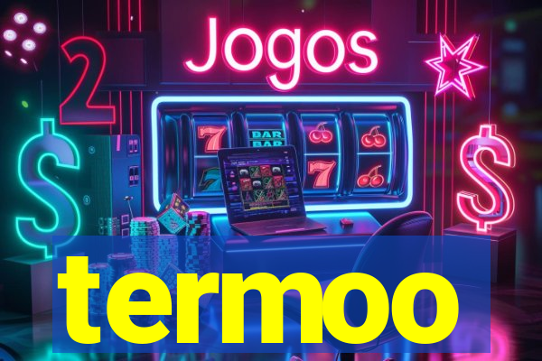 termoo