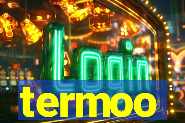 termoo
