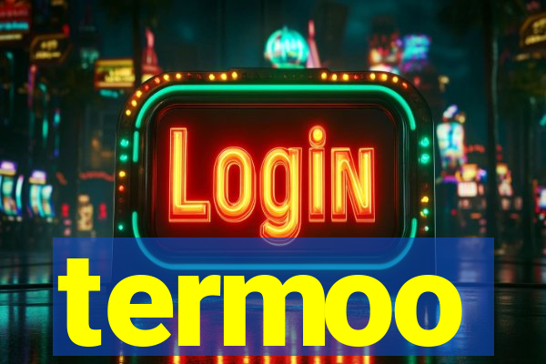 termoo