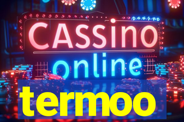 termoo