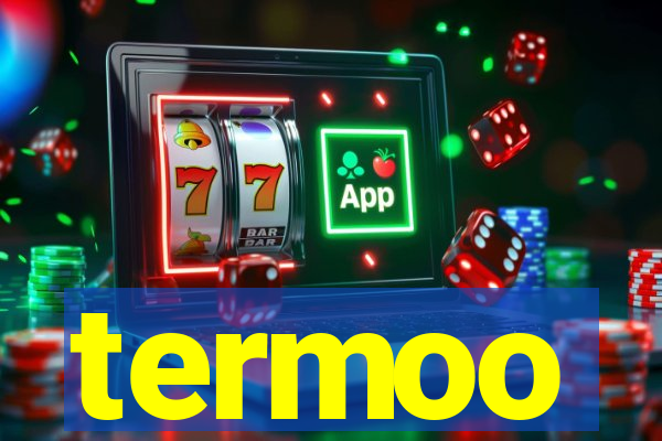 termoo