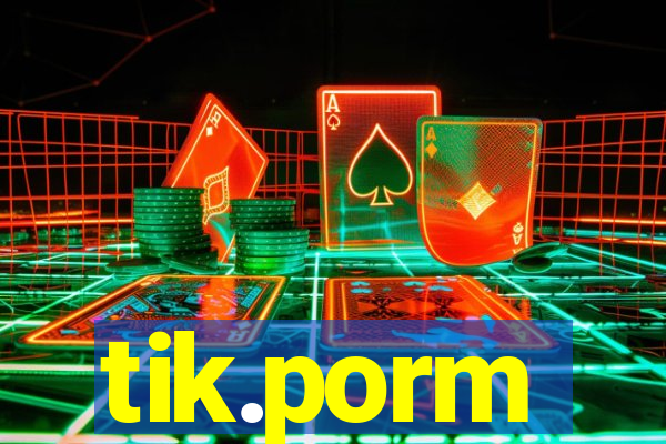 tik.porm
