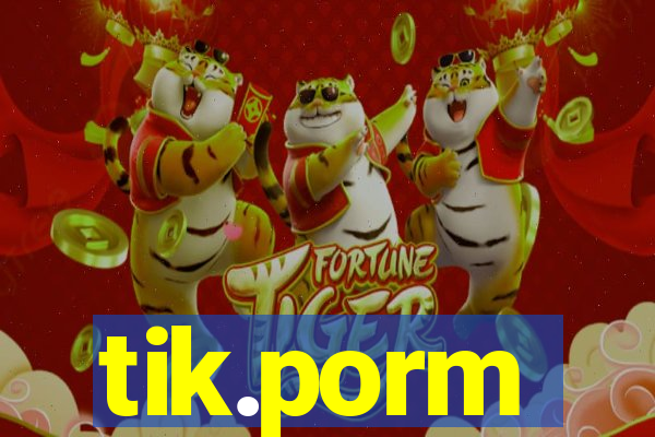 tik.porm