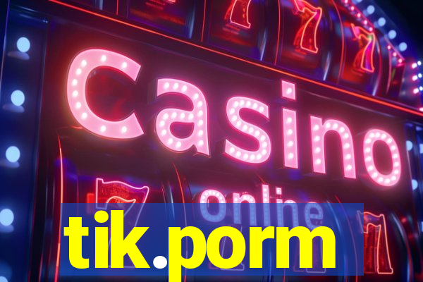 tik.porm