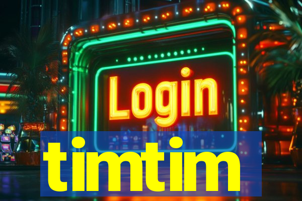 timtim