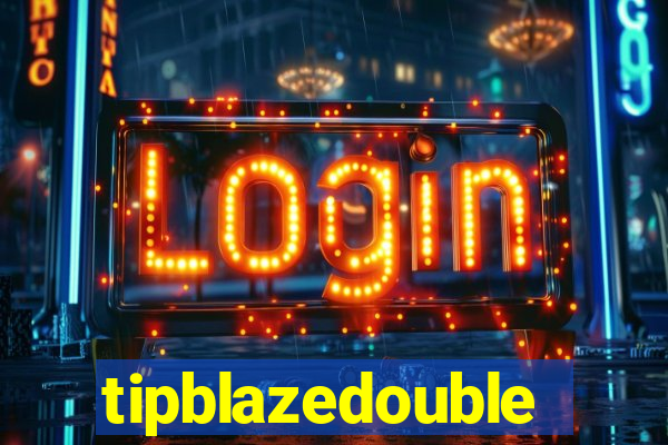 tipblazedouble