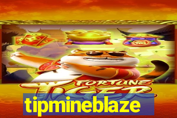 tipmineblaze