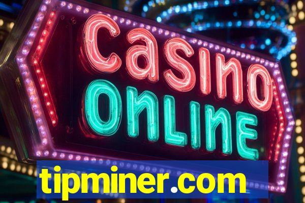 tipminer.com