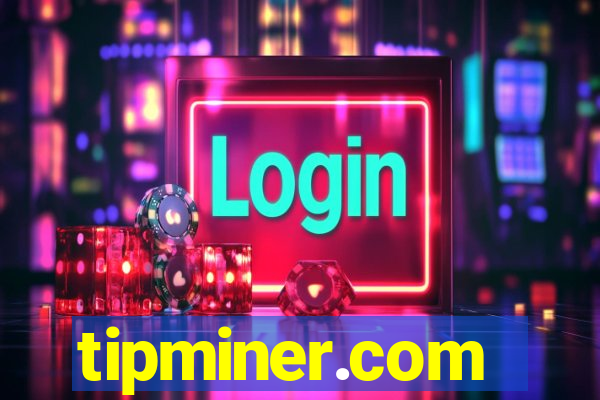 tipminer.com