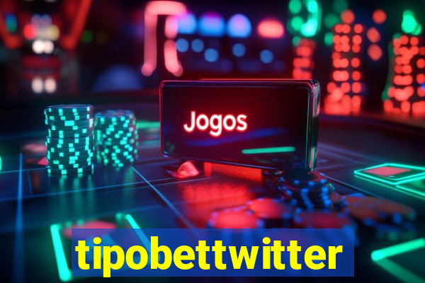 tipobettwitter
