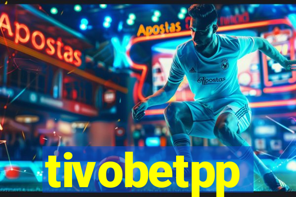 tivobetpp