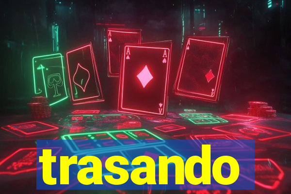 trasando