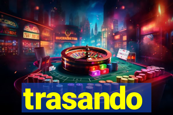 trasando