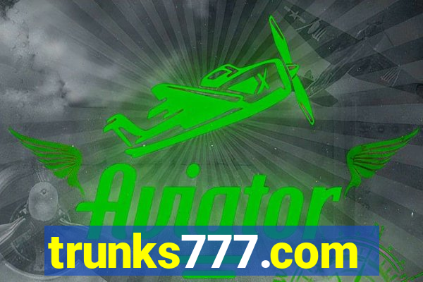 trunks777.com