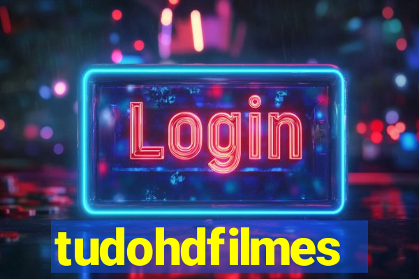 tudohdfilmes