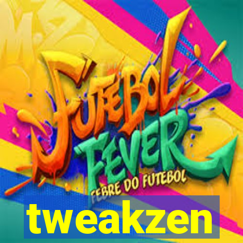 tweakzen