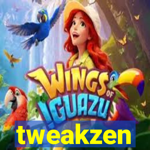 tweakzen