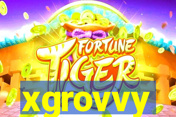 xgrovvy