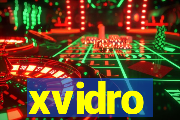 xvidro