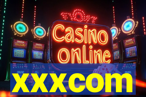 xxxcom