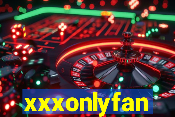 xxxonlyfan
