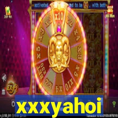 xxxyahoi