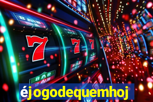 éjogodequemhoje
