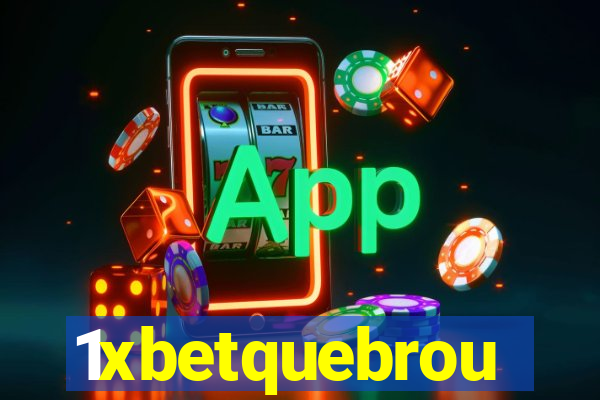 1xbetquebrou