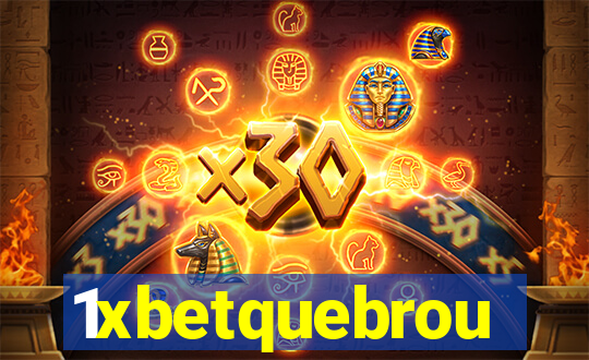 1xbetquebrou