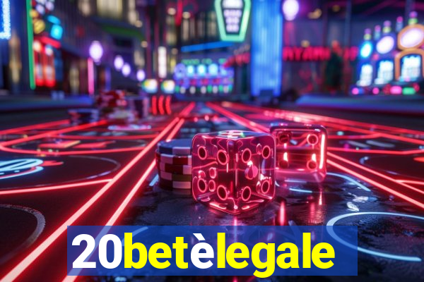 20betèlegale