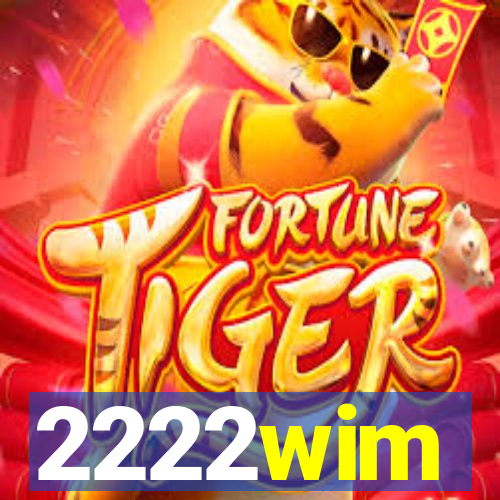 2222wim