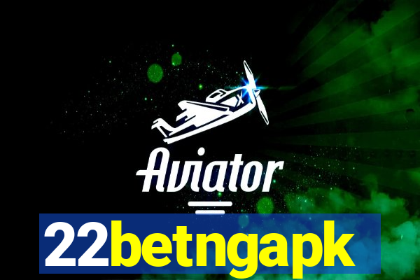 22betngapk