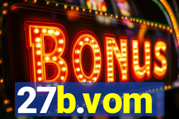 27b.vom