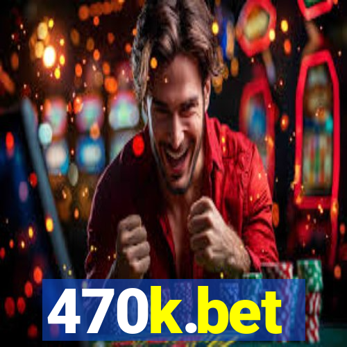 470k.bet
