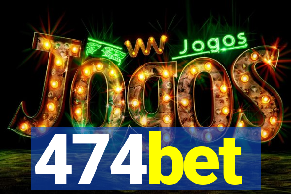 474bet