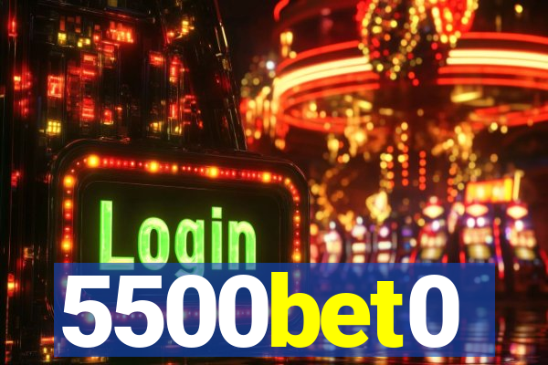 5500bet0