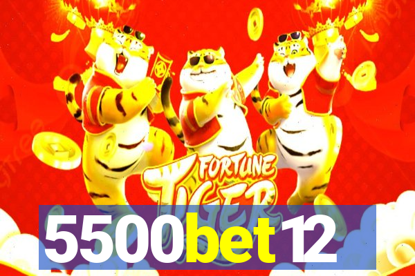 5500bet12