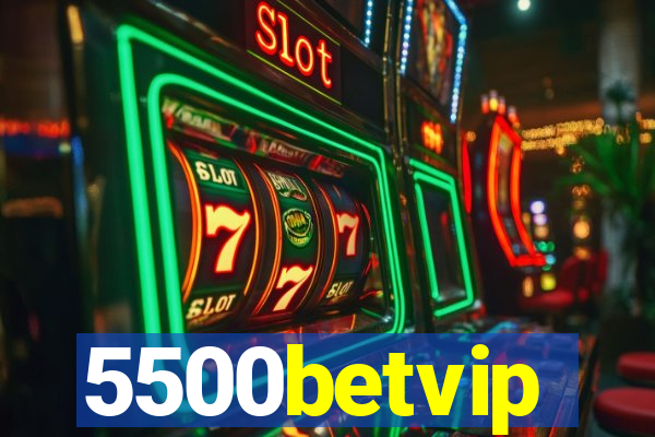 5500betvip
