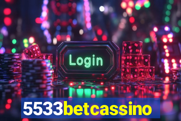 5533betcassino
