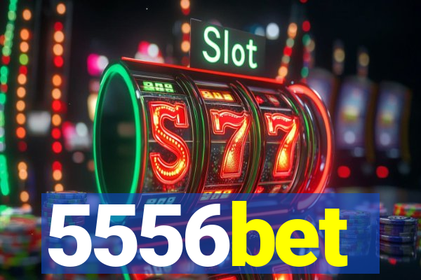 5556bet