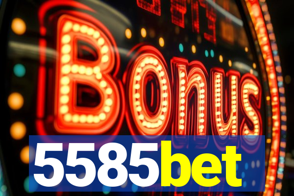 5585bet