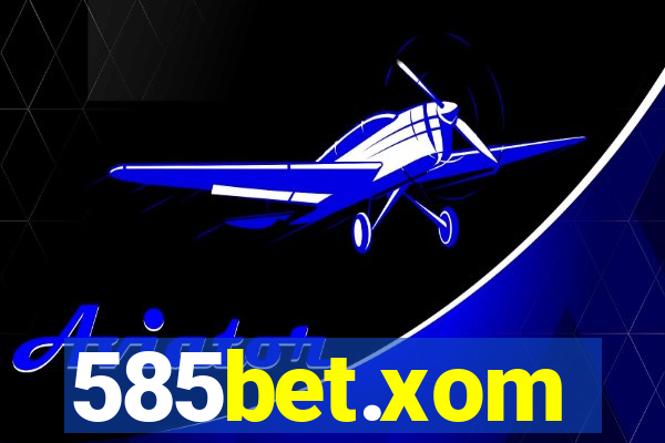 585bet.xom